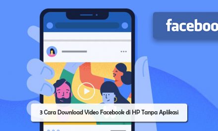 3 Cara Download Video Facebook di HP Tanpa Aplikasi