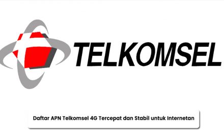 Daftar APN Telkomsel 4G Tercepat dan Stabil untuk Internetan