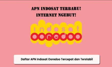 Daftar APN Indosat Ooredoo Tercepat dan Terstabil 2021